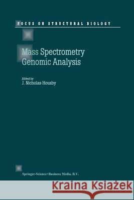 Mass Spectrometry and Genomic Analysis J.N. Housby 9789401739092 Springer