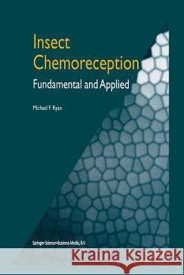 Insect Chemoreception: Fundamental and Applied Ryan, M. F. 9789401739306 Springer