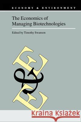 The Economics of Managing Biotechnologies T.M. Swanson 9789401739504