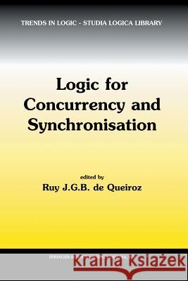 Logic for Concurrency and Synchronisation R. J. d 9789401740005 Springer