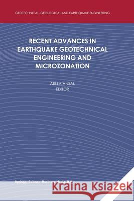 Recent Advances in Earthquake Geotechnical Engineering and Microzonation Atilla Ansal 9789401740388 Springer