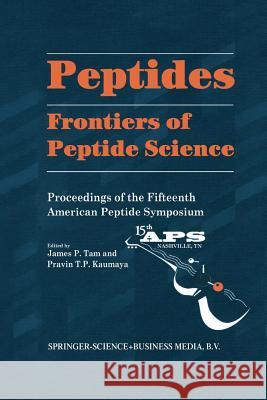 Peptides: Frontiers of Peptide Science James P. Tam Pravin T.P. Kaumaya  9789401741033 Springer