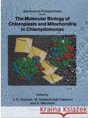 The Molecular Biology of Chloroplasts and Mitochondria in Chlamydomonas J.-D. Rochaix M. Goldschmidt-Clermont Sabeeha Merchant 9789401741873 Springer