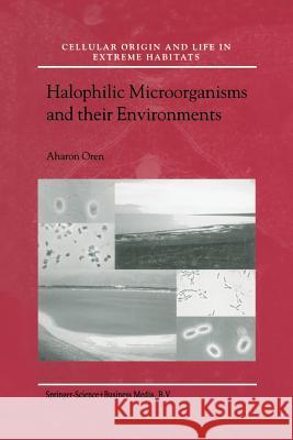 Halophilic Microorganisms and Their Environments Oren, Aharon 9789401742474 Springer