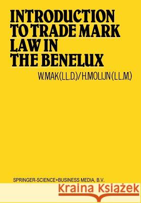 Introduction to Trade Mark Law in the Benelux W. Mak 9789401744072 Springer