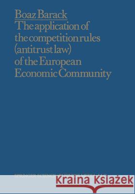 The Application of the Competition Rules (Antitrust Law) of the European Economic Community to Enterprises and Arrangements External to the Common Mar Barack, Boaz 9789401744843 Springer