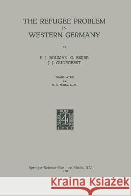 The Refugee Problem in Western Germany Na Bouman 9789401745666