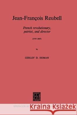 Jean-François Reubell: French Revolutionary, Patriot, and Director (1747-1807) Homan, Na 9789401746243 Springer