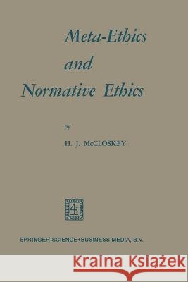Meta-Ethics and Normative Ethics H. J. McCloskey 9789401750677