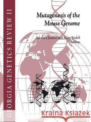 Mutagenesis of the Mouse Genome Monica Justice, Mary Bedell 9789401751049