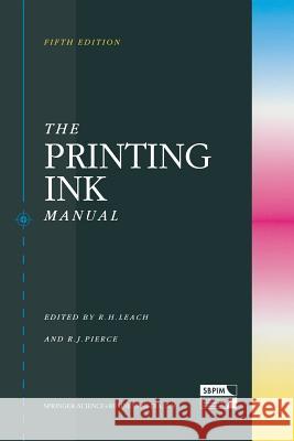 The Printing Ink Manual Robert Leach Ray Pierce  9789401751483 Springer