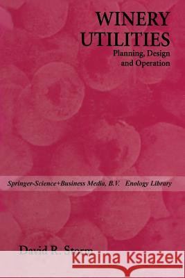 Winery Utilities: Planning, Design and Operation Storm, D. 9789401752848