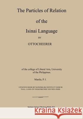 The Particles of Relation of the Isinai Language Otto Scheerer 9789401756525 Springer