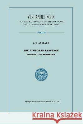 The Nimboran Language: Phonology and Morphology Anceaux, J. C. 9789401756563 Springer