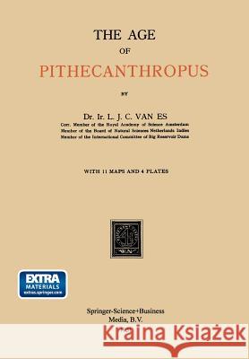 The Age of Pithecanthropus Van Es, Louis Jean Chrétien 9789401756747