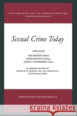 Sexual Crime Today Dennis Patrick Leyden Max Grunhut 9789401756907 Springer