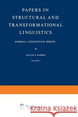 Papers in Structural and Transformational Linguistics Zellig S. Harris 9789401757164