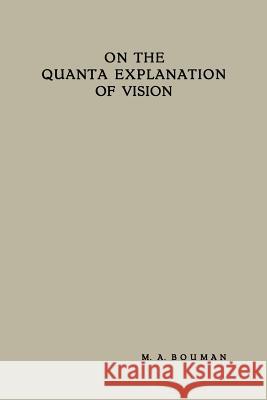 On the Quanta Explanation of Vision Maarten Anne Bouman 9789401757188 Springer