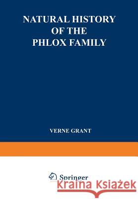 Natural History of the Phlox Family: Systematic Botany Verne Grant 9789401757256 Springer