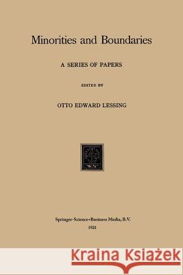 Minorities and Boundaries: A Series of Papers Lessing, Otto Edward 9789401757324 Springer