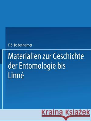 Materialien Zur Geschichte Der Entomologie Bis Linné Bodenheimer, F. S. 9789401757393 Springer