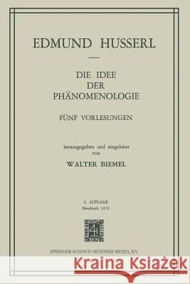 Die Idee Der Phanomenologie: Funf Vorlesungen Husserl, Edmund 9789401757737 Springer