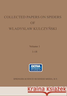 Collected Papers on Spiders of Wladyslaw Kulczyński Kulczyński, Wladyslaw 9789401758246 Springer