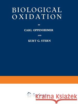 Biological Oxidation Carl H. Oppenheimer Kurt Gunter Stern 9789401758352