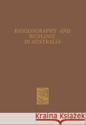 Biogeography and Ecology in Australia Allen Keast 9789401758376 Springer