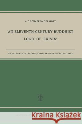 An Eleventh-Century Buddhist Logic of 'Exists': Ratnakīrti's Kṣaṇabhaṅgasiddhiḥ Vyatirekātmikā McDermott, A. C. Senape 9789401758512 Springer