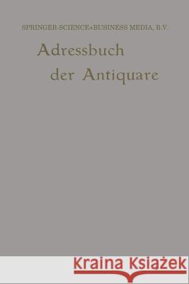 Internationales Adressbuch Der Antiquar-Buchhändler / International Directory of Second-Hand Booksellers / Annuaire International Des Librairies d'Occ Junk, Wilhelm 9789401764353