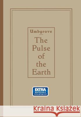 The Pulse of the Earth Umbgrove, Johannes Herman Frederik 9789401764452 Springer