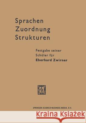 Sprachen -- Zuordnung -- Strukturen: Festgabe Seiner Schüler Für Eberhard Zwirner Zwirner, Eberhard 9789401764834 Springer