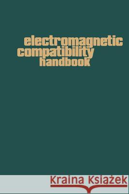 Electromagnetic Compatibility Handbook Norman Violette 9789401771467