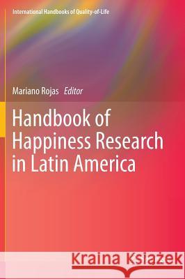 Handbook of Happiness Research in Latin America Mariano Rojas 9789401772020