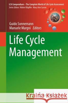 Life Cycle Management Guido Sonnemann Manuele Margni 9789401772204 Springer