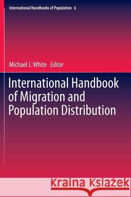 International Handbook of Migration and Population Distribution Michael J. White 9789401772815 Springer