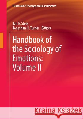 Handbook of the Sociology of Emotions: Volume II Jan E. Stets Jonathan H. Turner  9789401773447 Springer