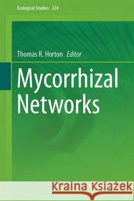 Mycorrhizal Networks Thomas R. Horton 9789401773942 Springer