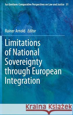 Limitations of National Sovereignty Through European Integration Arnold, Rainer 9789401774697 Springer