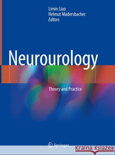 Neurourology: Theory and Practice Liao, Limin 9789401775076 Springer