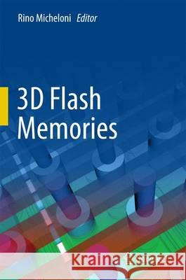 3D Flash Memories Rino Micheloni 9789401775106 Springer