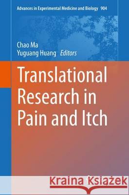 Translational Research in Pain and Itch Chao Ma Yuguang Huang 9789401775359