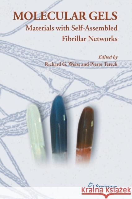 Molecular Gels: Materials with Self-Assembled Fibrillar Networks Weiss, Richard G. 9789401776325