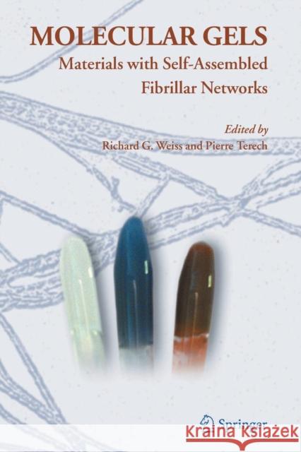 Molecular Gels: Materials with Self-Assembled Fibrillar Networks Weiss, Richard G. 9789401776325 Springer