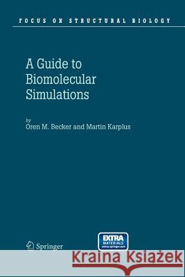 Guide to Biomolecular Simulations Oren M. Becker Martin Karplus 9789401776356 Springer