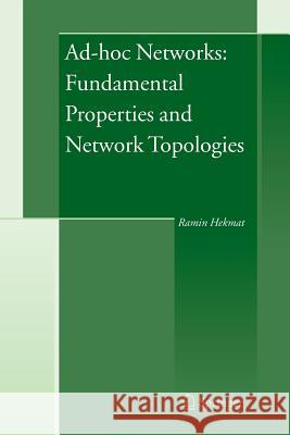 Ad-Hoc Networks: Fundamental Properties and Network Topologies Hekmat, Ramin 9789401776615 Springer