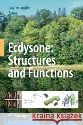 Ecdysone: Structures and Functions Guy Smagghe 9789401776776 Springer