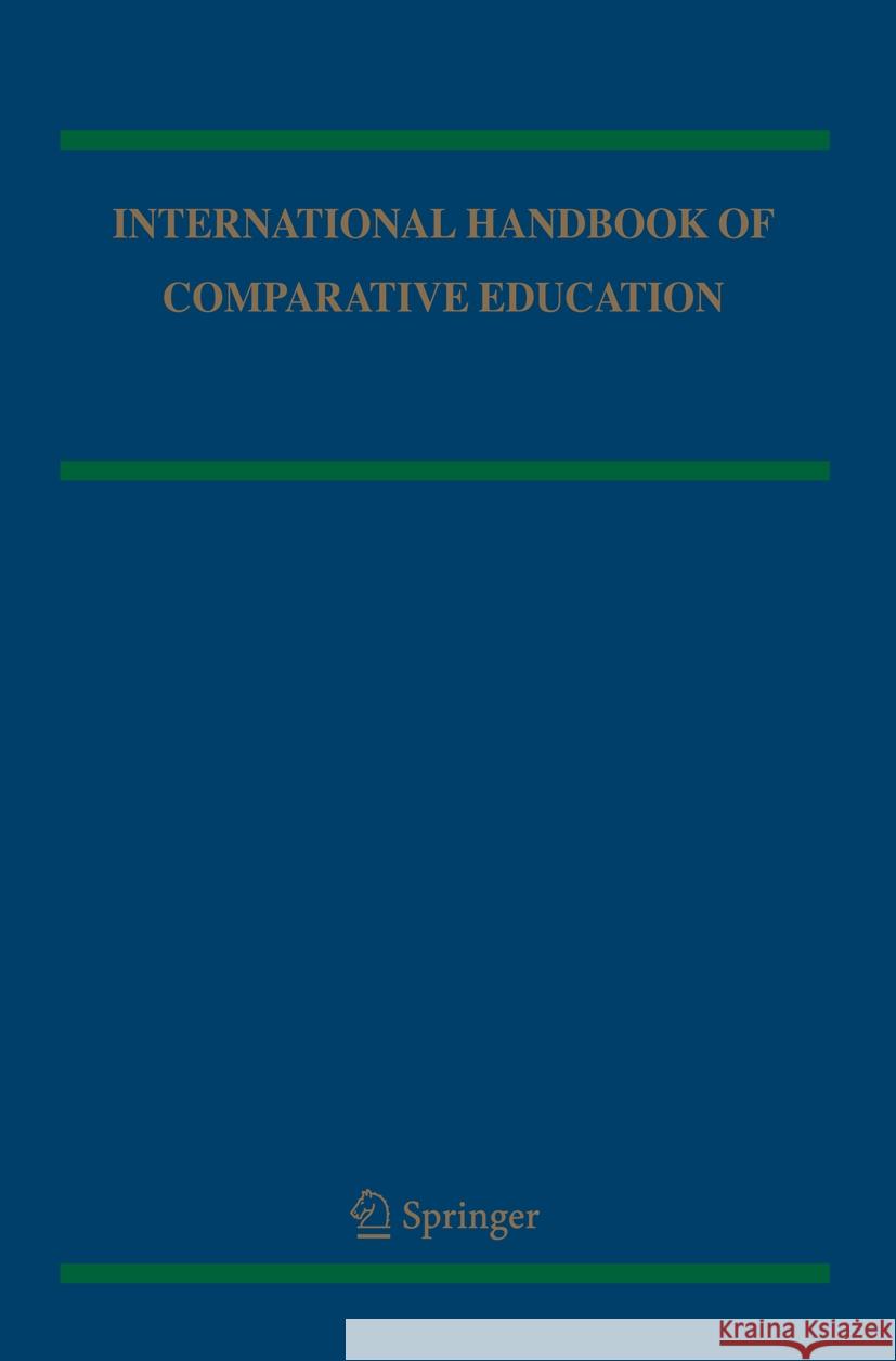 International Handbook of Comparative Education 2 Volume Set Robert Cowen Andreas M. Kazamias 9789401776790 Springer