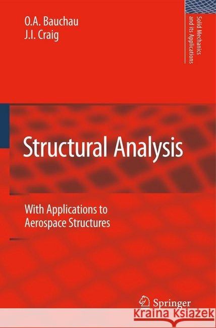 Structural Analysis: With Applications to Aerospace Structures Bauchau, O. a. 9789401777063 Springer